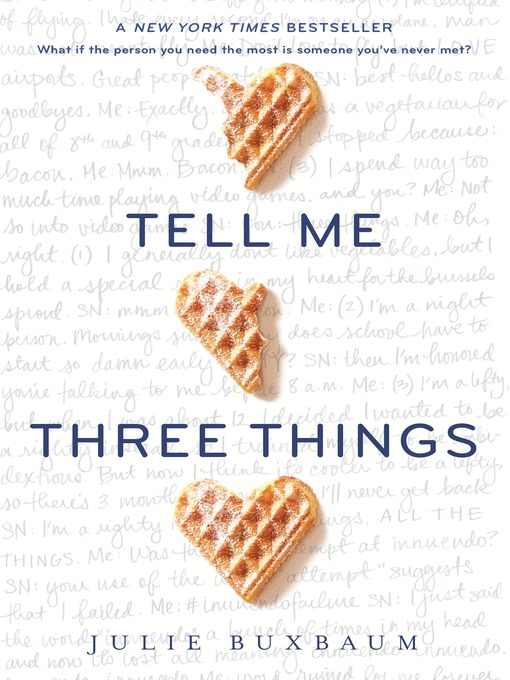 Title details for Tell Me Three Things by Julie Buxbaum - Available